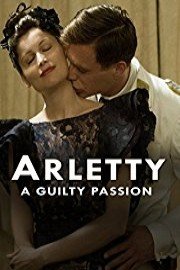 Arletty A Guilty Passion