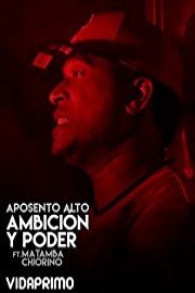 Aposento Alto - Ambicion y Poder ft. Matamba Chiorino