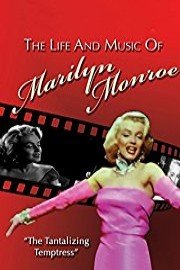 The Life And Music Of Marilyn Monroe