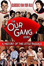 The Our Gang Story: A History of The Little Rascals