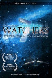 Watchers 7 - The Physical Evidence