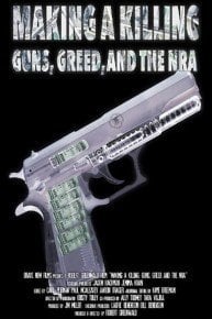 Making A Killing: Guns, Greed, And The NRA