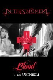 In This Moment: Blood At The Orpheum