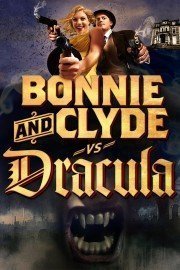 Bonnie and Clyde Vs. Dracula