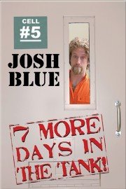 Josh Blue: 7 More Days In The Tank
