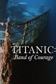 Titanic: Band of Courage