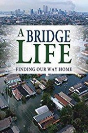A Bridge Life: Finding Our Way Home