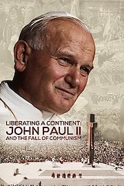 Liberating a Continent: John Paul II and the Fall of Communism