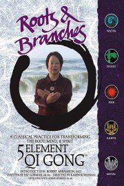 Roots and Branches: 5 Element Qi Gong