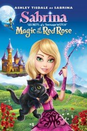 Sabrina Secrets of a Teenage Witch: Magic of the Red Rose