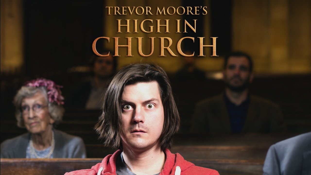 Trevor Moore: High In Church