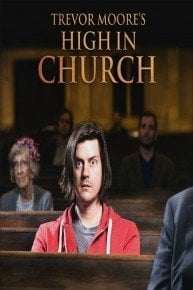 Trevor Moore: High In Church