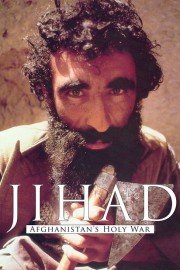 Jihad: Afghanistan's Holy War