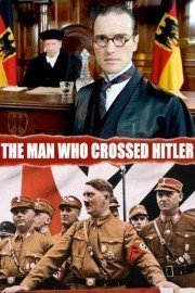 Hitler On Trial [The Man Who Crossed Hitler]