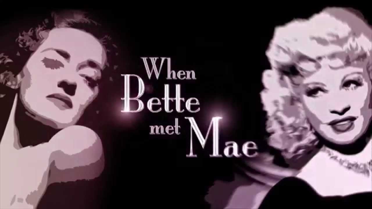 When Bette Met Mae