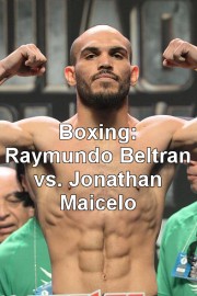 Boxing: Raymundo Beltran vs. Jonathan Maicelo [5/20/17]