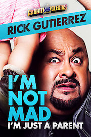 Gabriel Iglesias Presents Rick Gutierrez: I'm Not Mad, I'm Just a Parent