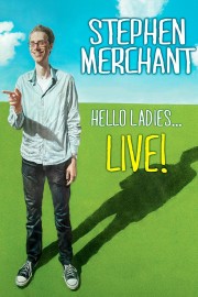 Stephen Merchant: Hello Ladies....Live!