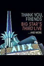 Thank You, Friends: Big Star's Third Live... and More