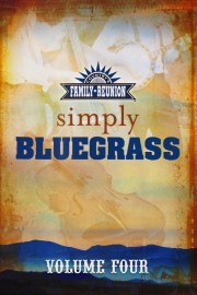 Country's Family Reunion Presents Simply Bluegrass: Volume Four