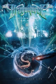 DragonForce: In the Line of Fire... Larger Than Live