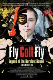 Fly Colt Fly: Legend of the Barefoot Bandit