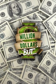 Million Dollars, But...