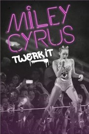 Miley Cyrus: Twerk It