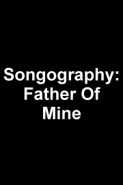 Songography: Father of Mine