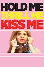Hold Me, Thrill Me, Kiss Me