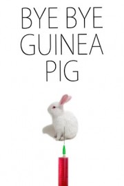 Bye Bye Guinea Pig