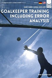 Goalkeeper Training Including Error Analysis: Featuring Fundamental Drills
