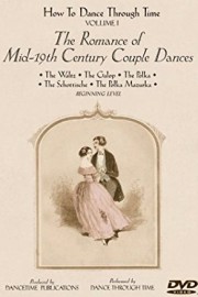 How to Dance Through Time: Volume 1: The Romance of Mid-19th Century Couple Dances
