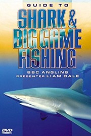Guide to Shark & Big Game Fishing