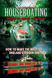Narrowboat Houseboating Through the English Countryside: How to Make the Most of England's Hidden Her