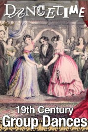 How to Dance Through Time, Volume 6: A 19th Century Ball - The Charm of Group Dances