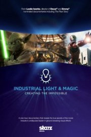 ILM - Industrial Light & Magic: Creating The Impossible