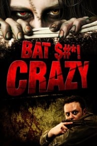 Bat Shit Crazy