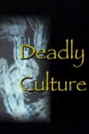 Deadly Culture