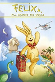 Felix All Around the World: An Animated Classic