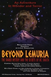 Beyond Lemuria - The Shaver Mystery and The Secrets of Mt. Shasta