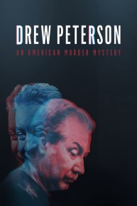 Drew Peterson: An American Murder Mystery