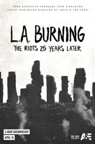 L.A. Burning: The Riots 25 Years Later