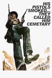 His Pistols Smoked...They Called Him Cemetery