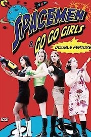 Spacemen and Go Go Girls Double Feature