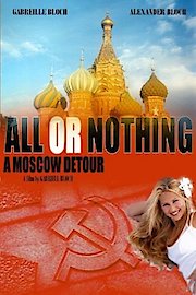 All or Nothing: A Moscow Detour