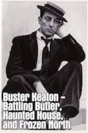 Buster Keaton - Battling Butler, Haunted House, Frozen North