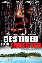 Destined to be Ingested