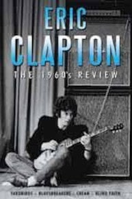 Eric Clapton - The 1960s Review