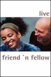 Friend 'N Fellow - Live
